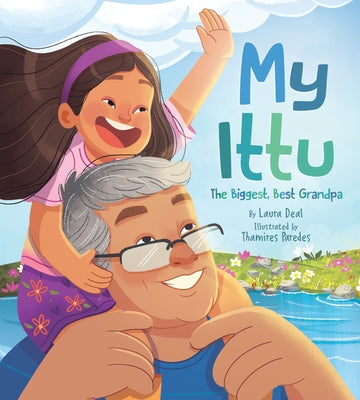 My Ittu: The Biggest, Best Grandpa by Deal, Laura