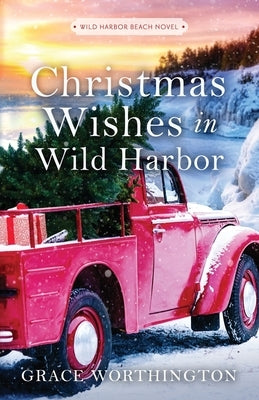 Christmas Wishes in Wild Harbor (Wild Harbor Beach Book 3) by Worthington, Grace