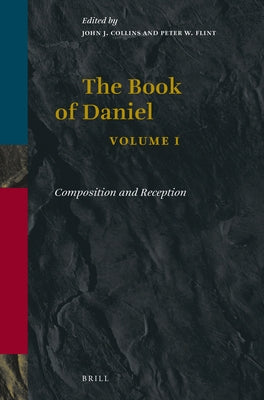 Book of Daniel, Volume 1 Composition and Reception by Collins