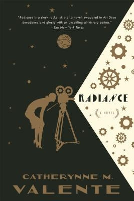 Radiance by Valente, Catherynne M.