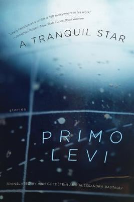 A Tranquil Star: Stories by Levi, Primo