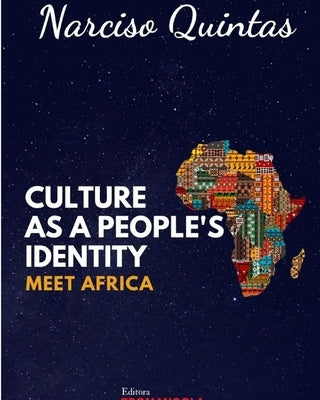 CULTURE AS A PEOPLE'S IDENTITY - Narciso Quintas: Discover Africa by Quintas, Narciso