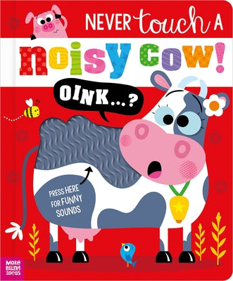 Never Touch a Noisy Cow! by Rodgers, Elena