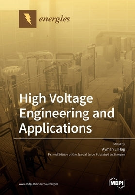 High Voltage Engineering and Applications by El-Hag, Ayman