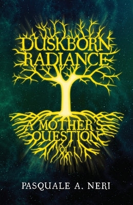 Duskborn Radiance: A Mother's Question by Di Falco, Pasquale