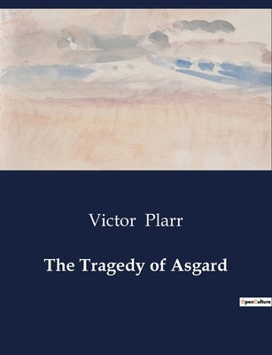 The Tragedy of Asgard by Plarr, Victor