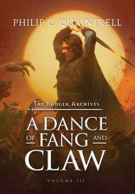 A Dance of Fang and Claw: (The Ranger Archives: Book 3) by Quaintrell, Philip C.