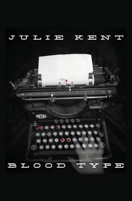 Blood Type by Kent, Julie