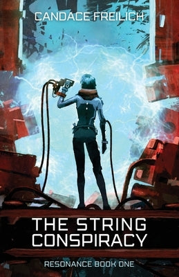 The String Conspiracy by Freilich, Candace