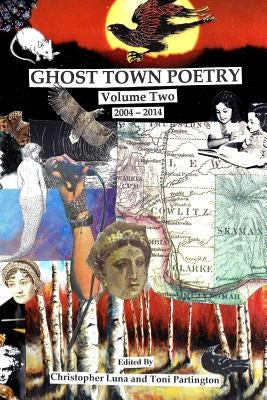 Ghost Town Poetry Volume Two: An Anthology by Partington, Toni