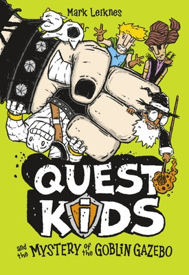 Quest Kids and the Mystery of the Goblin Gazebo by Leiknes, Mark