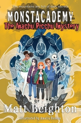 The Machu Picchu Mystery: A (Dyslexia Adapted) Monstacademy Mystery by Beighton, Matt