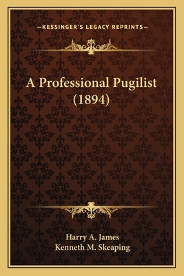 A Professional Pugilist (1894) by James, Harry A.