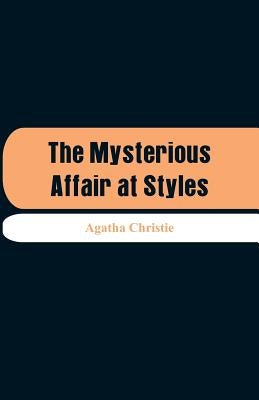 The Mysterious Affair at Styles by Christie, Agatha