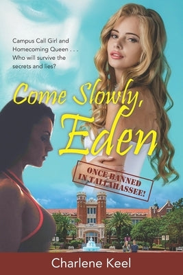 Come Slowly, Eden: Once Banned in Tallahassee by Keel, Charlene