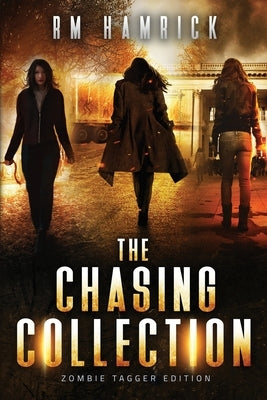 The Chasing Collection: Zombie Tagger Edition by Hamrick, R. M.