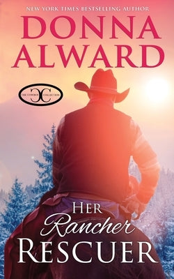 Her Rancher Rescuer: An In Love with the Boss Western Romance by Alward, Donna