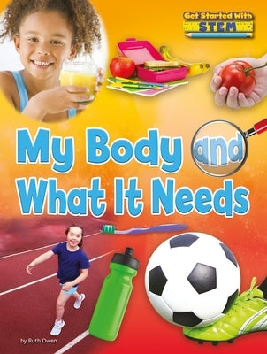 My Body and What It Needs by Owen, Ruth