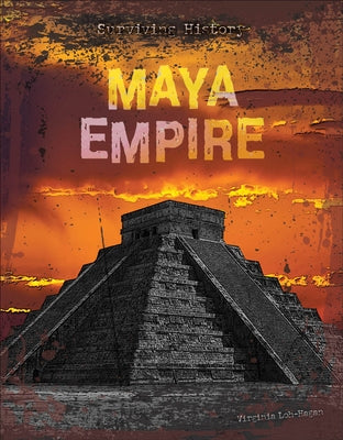 Maya Empire by Loh-Hagan, Virginia