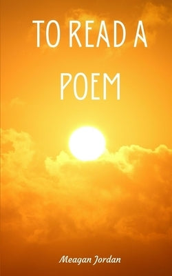 To Read a Poem by Jordan, Meagan