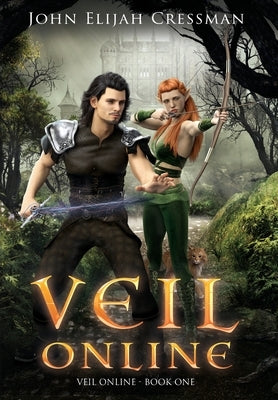 Veil Online - Book 1 (a LitRPG MMORPG Adventure Series) by Cressman, John Elijah