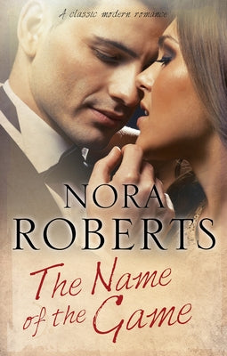 The Name of the Game by Roberts, Nora