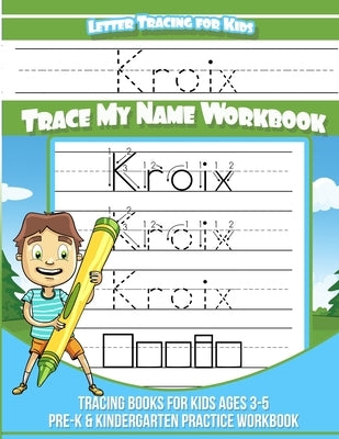 Kroix Letter Tracing for Kids Trace my Name Workbook: Tracing Books for Kids ages 3 - 5 Pre-K & Kindergarten Practice Workbook by Davis, Yolie