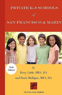 Private K-8 Schools of San Francisco & Marin by Little, Betsy