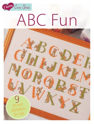 I Love Cross Stitch - ABC Fun: 9 Picture Alphabets for Kids by Various