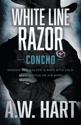 White Line Razor: A Contemporary Western Novel by Hart, A. W.