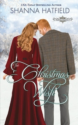 The Christmas Wish: A Sweet Historical Holiday Romance by Hatfield, Shanna