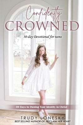 Confidently Crowned by Lonesky, Trudy