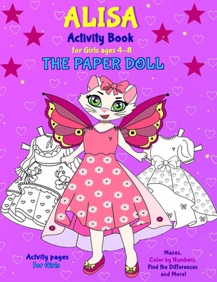 ALISA Activity Book for Girls ages 4-8 THE PAPER DOLL: Activity Book for Girls ages 4-8 The PAPER DOLL by Varol, Valentina