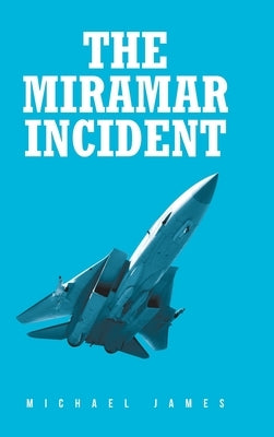 The Miramar Incident by James, Michael