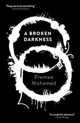 A Broken Darkness by Mohamed, Premee