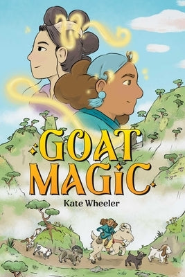 Goat Magic by Wheeler, Kate