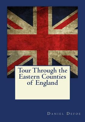 Tour Through the Eastern Counties of England by Gouveia, Andrea