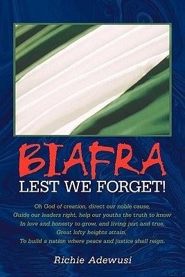 Biafra: Lest We Forget! by Adewusi, Richie