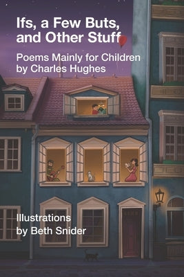 Ifs, a Few Buts, and Other Stuff: Poems Mainly for Children by Snider, Beth