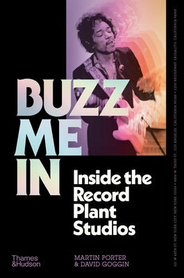 Buzz Me in: Inside the Record Plant Studios by Porter, Martin