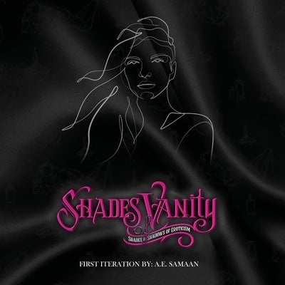 Shades of Vanity: Shades & Shadows of Eroticism by Samaan, A. E.