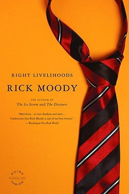 Right Livelihoods: Three Novellas by Moody, Rick