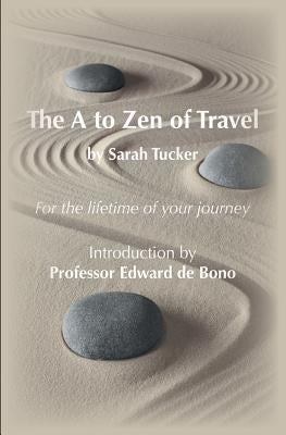 The A to Zen of Travel by Tucker, Sarah