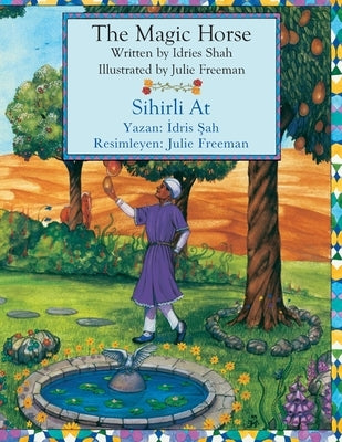 The Magic Horse / Sihirli At: Bilingual English-Turkish Edition / &#304;ngilizce-T?rk?e &#304;ki Dilli Bask&#305; by Shah, Idries