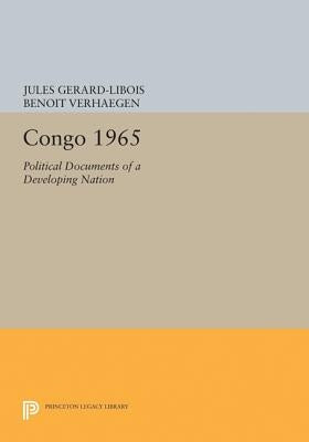 Congo 1965: Political Documents of a Developing Nation by Gerard-Libois, Jules