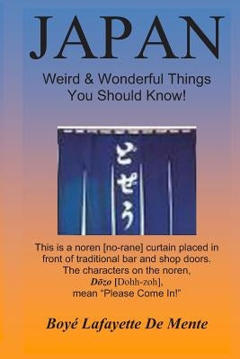 JAPAN Weird & Wonderful Things You Should Know! by De Mente, Boye Lafayette