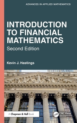 Introduction to Financial Mathematics by Hastings, Kevin J.