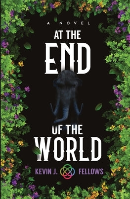 At the End of the World by Fellows, Kevin J.