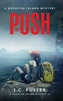 The Push- A Rockfish Island Mystery: II by Fuller, J. C.