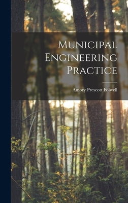 Municipal Engineering Practice by Folwell, Amory Prescott